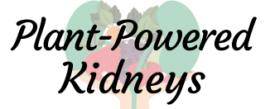 Plant-Powered Kidneys | Renal Diet For Kidney Health