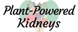 Plant-Powered Kidneys | Renal Diet For Kidney Health