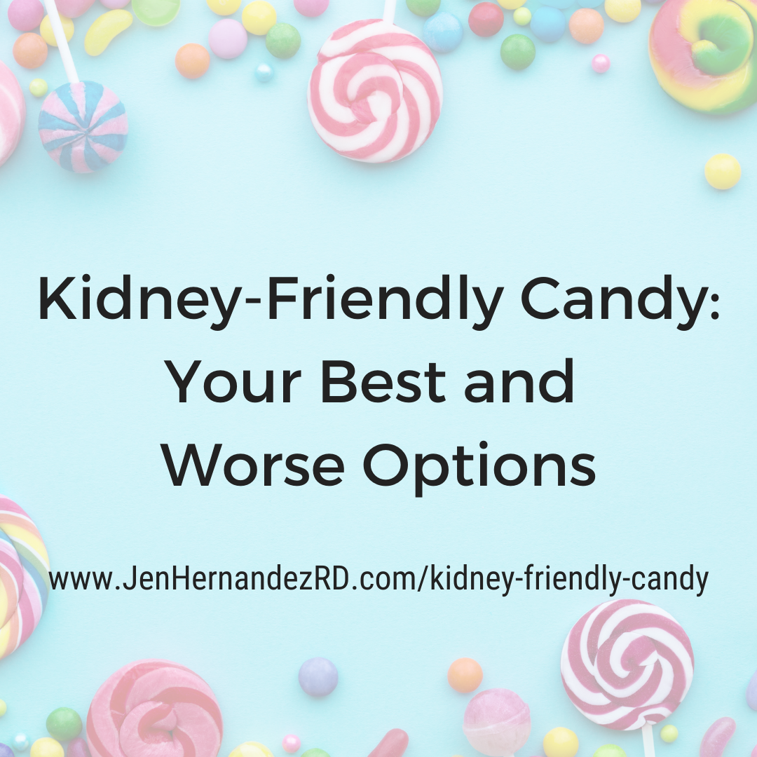 KidneyFriendly Candy Your Best and Worse Options Jen Hernandez