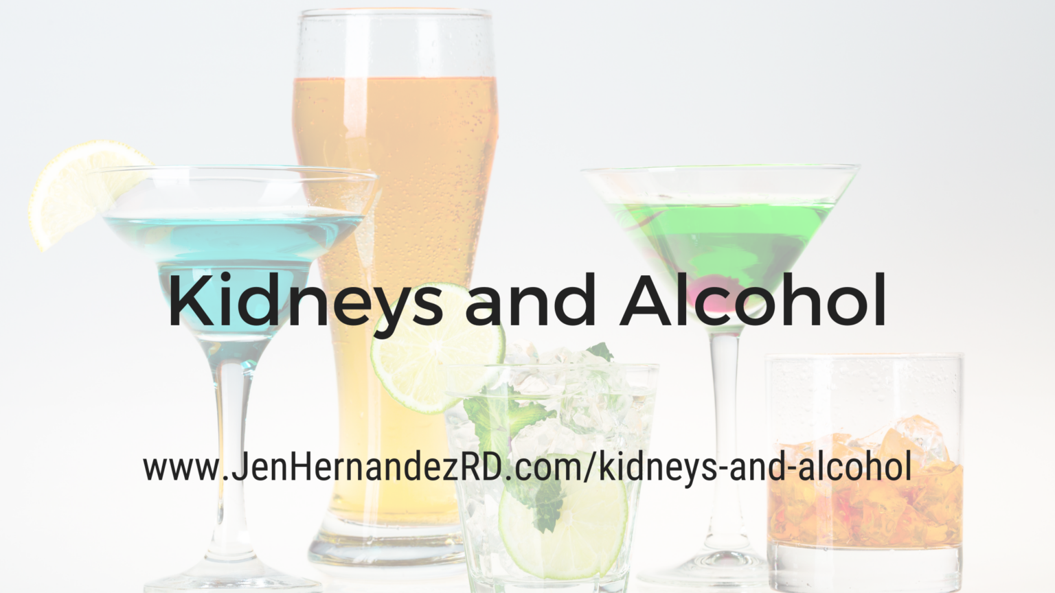 Kidneys and Alcohol PlantPowered Kidneys Jen Hernandez, Renal