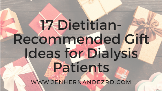 17+ Gift Ideas for Dialysis Patients [Dietitian-Recommended]