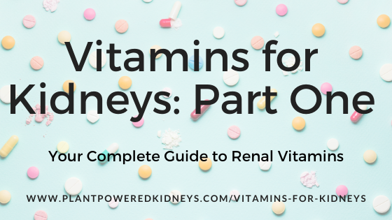 Vitamins for Kidneys: Vitamin D and the Fat-Soluble Vitamins