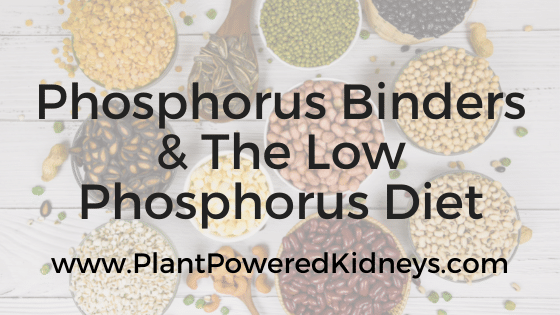 Phosphorus Binders and the Low Phosphorus Diet