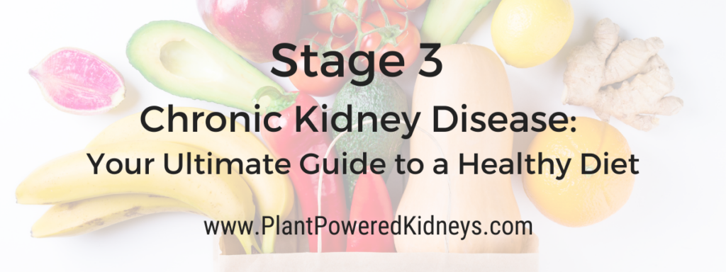 Stage 3 Kidney Disease: The Ultimate Guide to a Healthy Diet