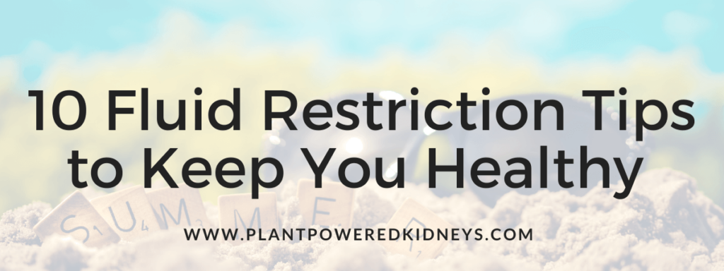 10 Fluid Restriction Tips to Keep You Healthy