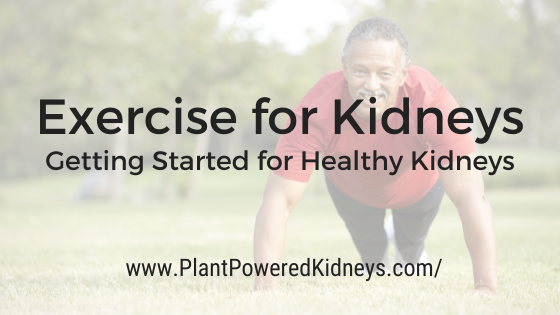 Exercise for Kidneys: Getting started for healthy kidneys