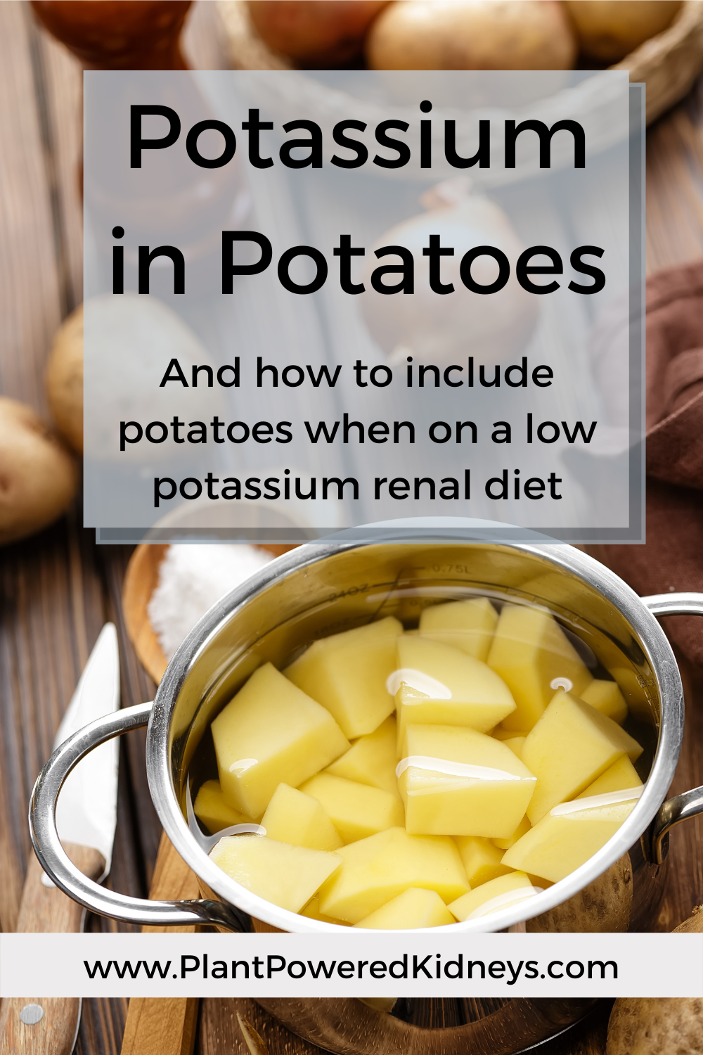Potassium and Potatoes How to Lower Potassium Content by Half!