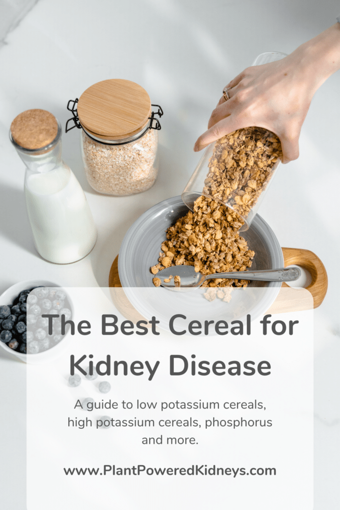 The best cereal for kidney disease: A guide to low potassium cereal, high potassium cereal, phosphorus and more.