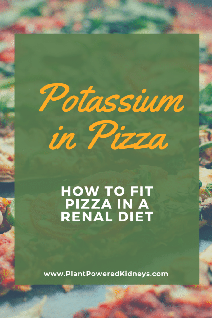 Potassium in Pizza: How to fit pizza in a renal diet