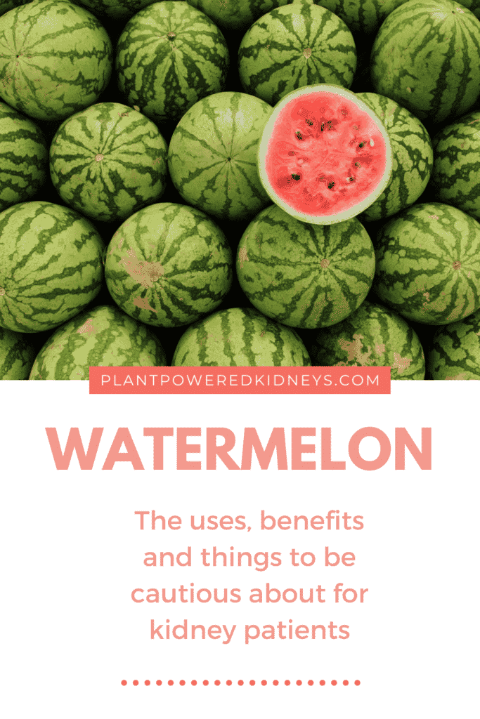The uses, benefits and cons of watermelon for kidney patients.