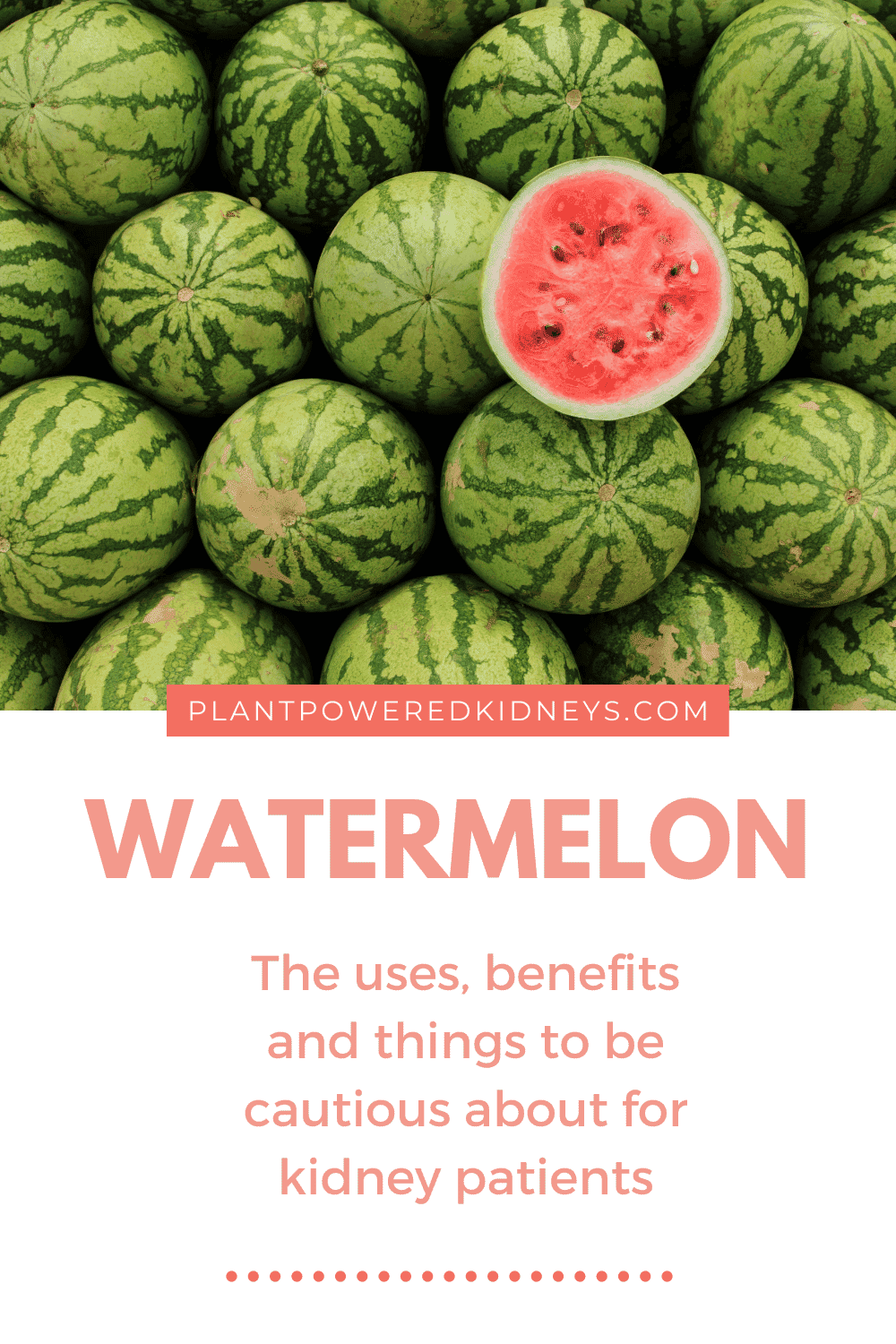 The uses, benefits and cons of watermelon for kidney patients. 