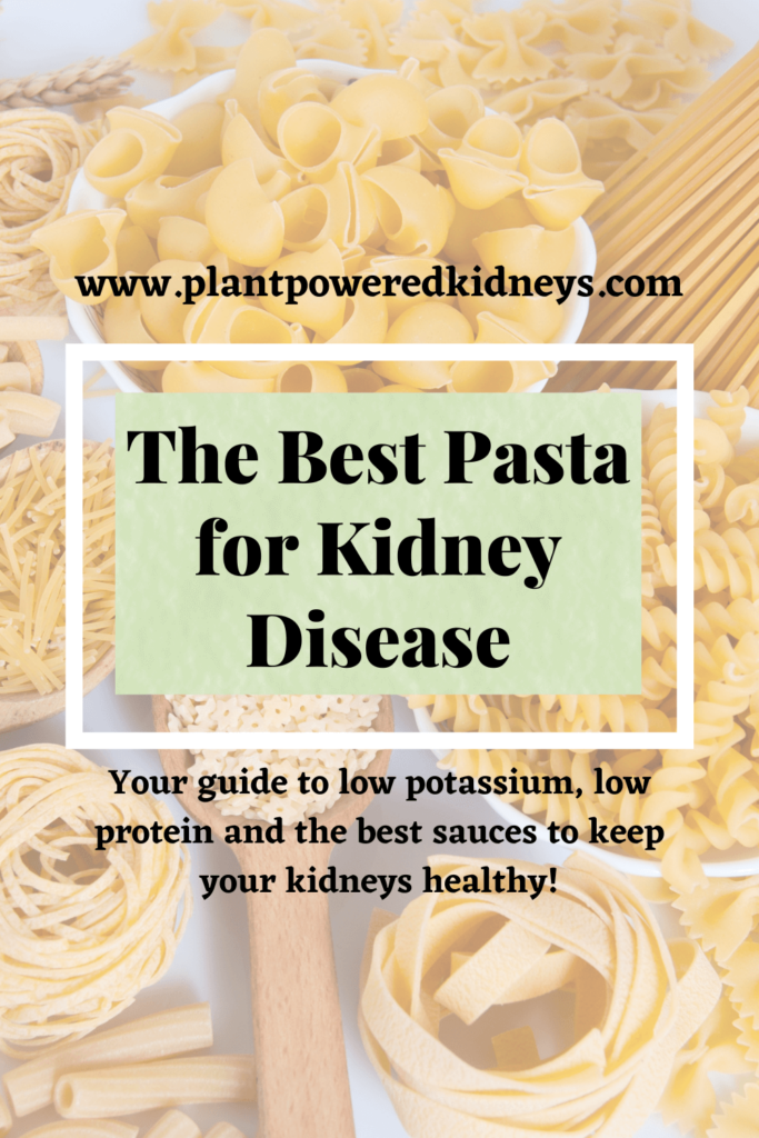 The best pastas for kidney disease.