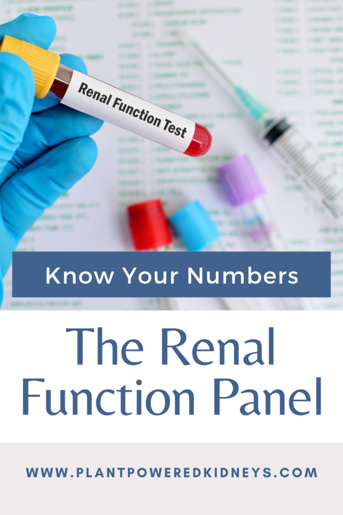Renal Function Panel Know Your Numbers PlantPowered Kidneys Renal Diet For Kidney Health