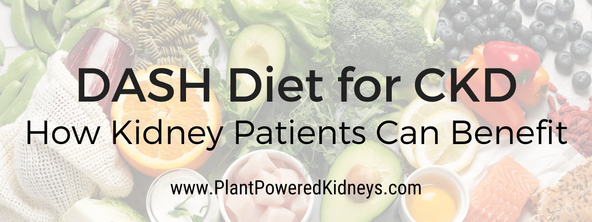 Is The Dash Diet Good For Kidney Disease Yes Here s How Plant is-the-dash-diet-good-for-kidney-disease-yes-here-s-how-plant