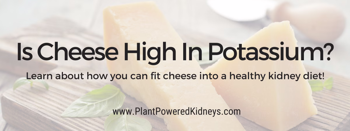 Is Cheese High in Potassium? Your Ultimate Guide to Cheese in a Kidney Diet